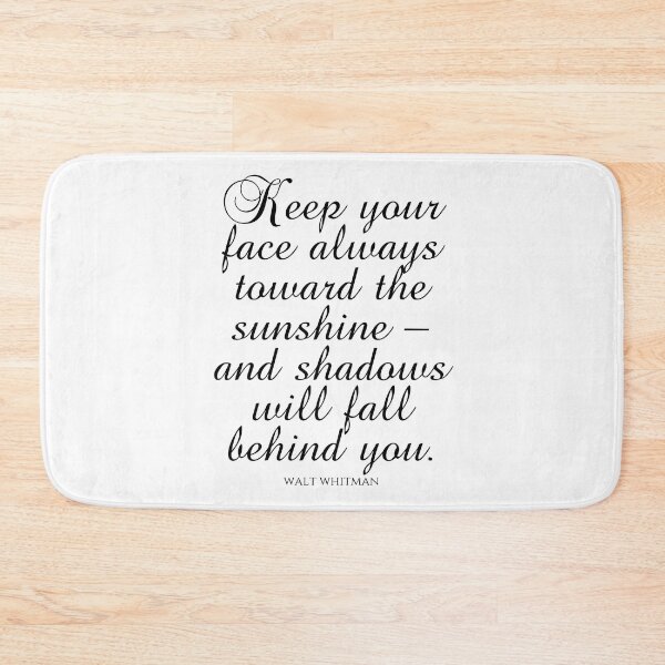 Item preview, Walt Whitman Quotes - Keep Your Face Always Toward The Sunshine And Shadows Will Fall Behind You designed and sold by PhiloJourney.