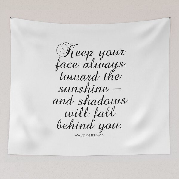 Item preview, Walt Whitman Quotes - Keep Your Face Always Toward The Sunshine And Shadows Will Fall Behind You designed and sold by PhiloJourney.