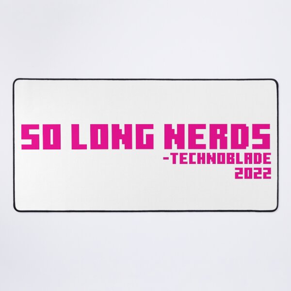 Item preview, so long nerds - technoblade 2022 designed and sold by stonebridge97.