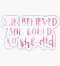 She Believed She Could So She Did Sticker