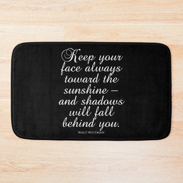 Item preview, Walt Whitman Quotes - Keep Your Face Always Toward The Sunshine And Shadows Will Fall Behind You designed and sold by PhiloJourney.