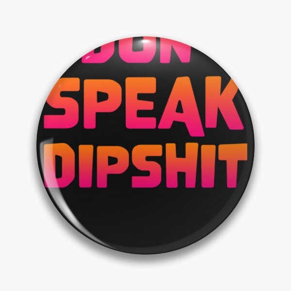 Item preview, I dont speak dipshit   designed and sold by kloseeqcurr.