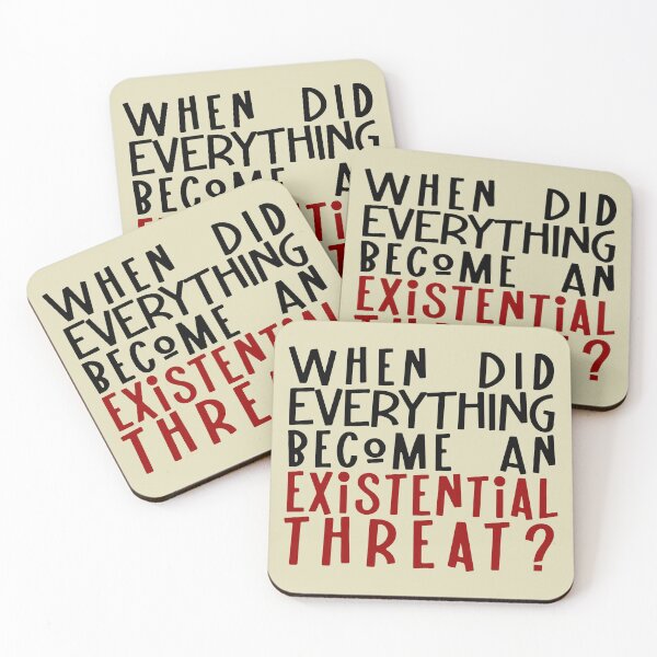 Item preview, When did EVERYTHING become an existential threat? designed and sold by sandpiperstudio.