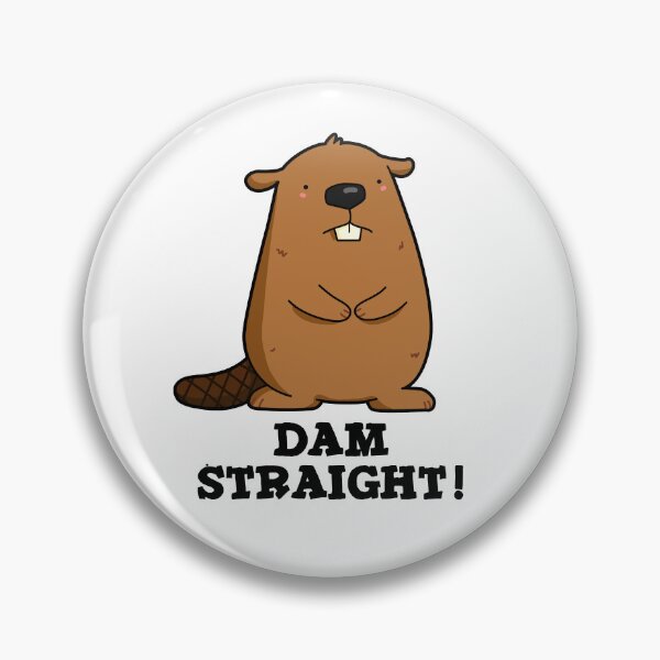 Item preview, Dam Straight Cute Sassy Beaver Pun designed and sold by punnybone.