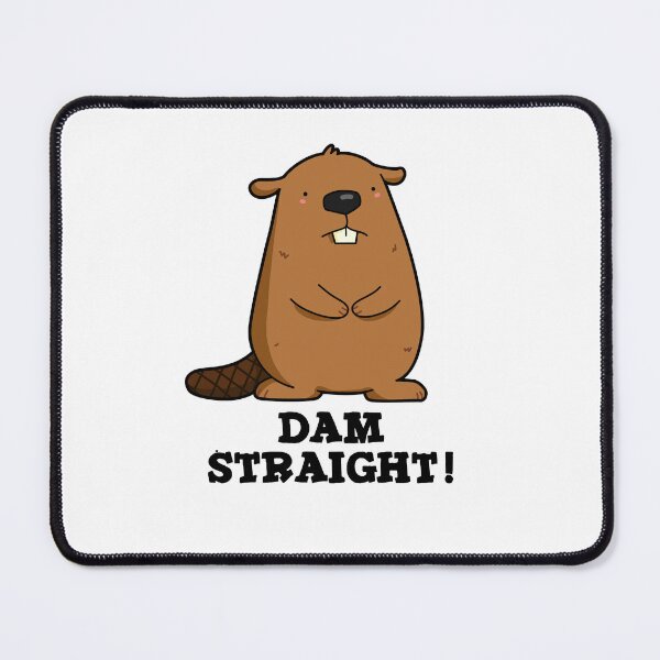Item preview, Dam Straight Cute Sassy Beaver Pun designed and sold by punnybone.