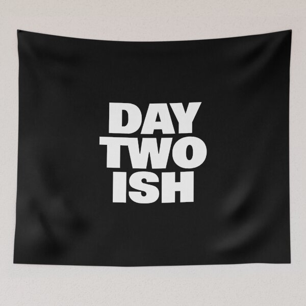 Item preview, Day Two Ish (Day One Ish Parody) designed and sold by Smark Out Moment.