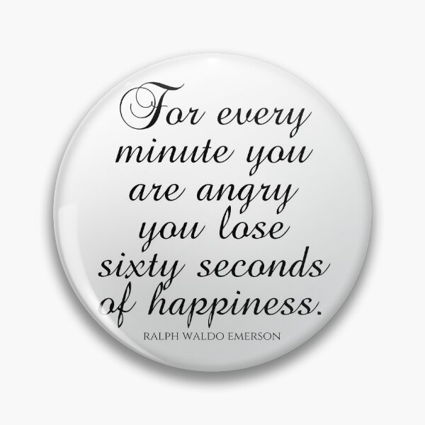 Item preview, Ralph Waldo Emerson - For Every Minute You Are Angry You Lose Sixty Seconds Of Happiness - Black designed and sold by PhiloJourney.