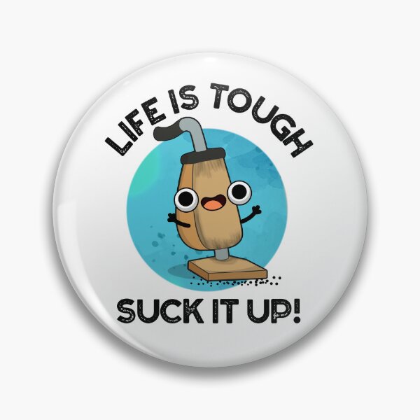 Item preview, Life Is Tough Suck It Up Cute Vacuum Pun designed and sold by punnybone.