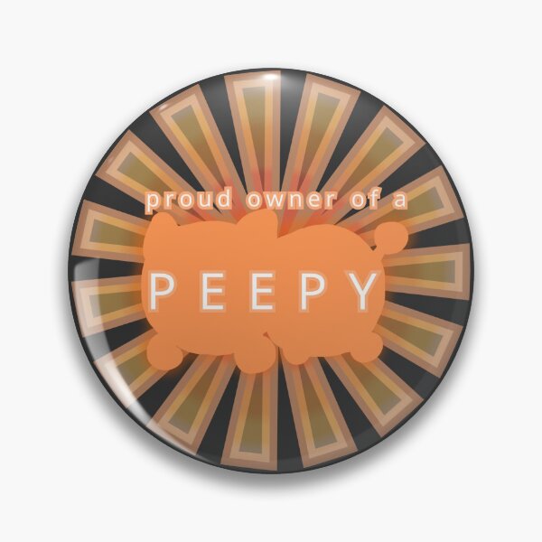 Item preview, PROUD OWNER OF A PEEPY!! designed and sold by B00RISH.