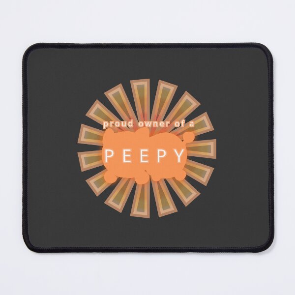 Item preview, PROUD OWNER OF A PEEPY!! designed and sold by B00RISH.