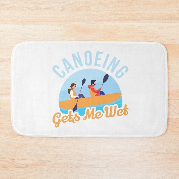 Item preview, Canoeing gets me wet designed and sold by TruLuv.