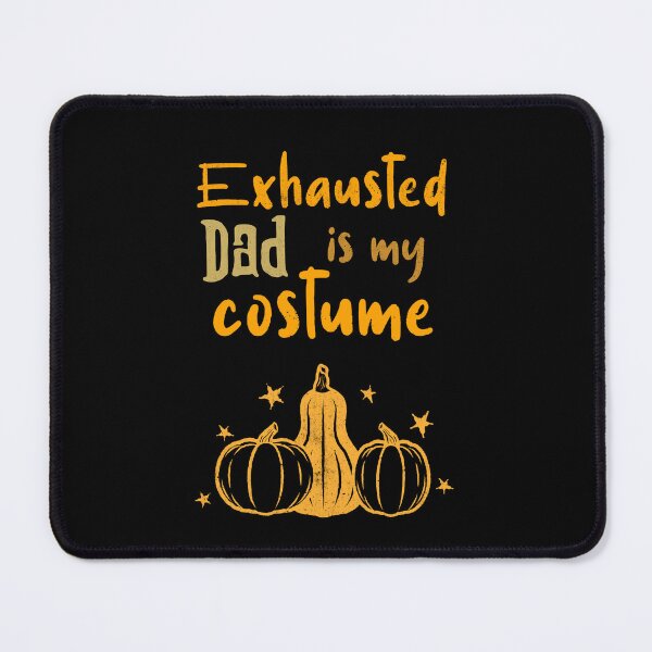 Item preview, Exhausted Dad Is My Costume. Lazy Halloween for Dad designed and sold by Rebel-Design.
