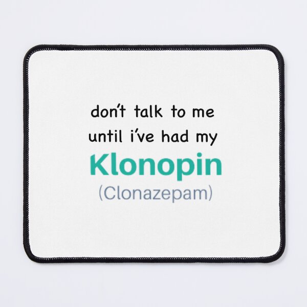 Item preview, don't talk to me klonopin designed and sold by thetanglesystem.