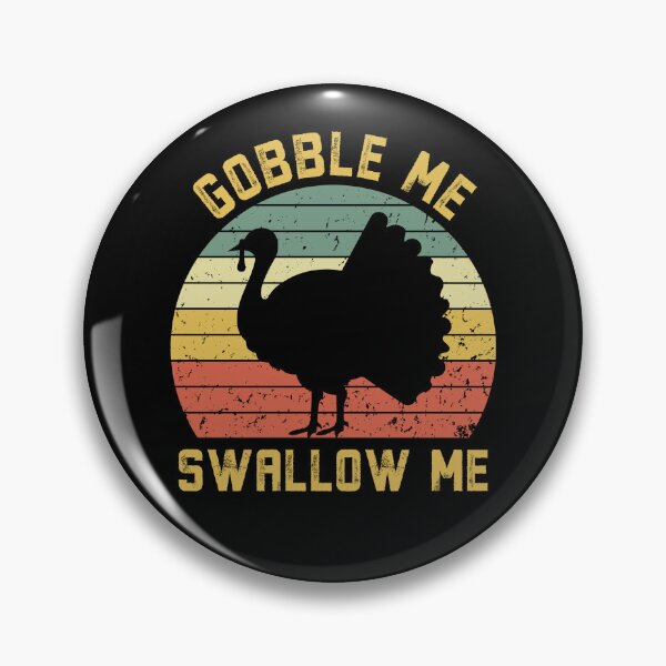 Item preview, Gobble Me Swallow Me Funny Thanksgiving Vintage Turkey Trot designed and sold by Nepaz-Designs.