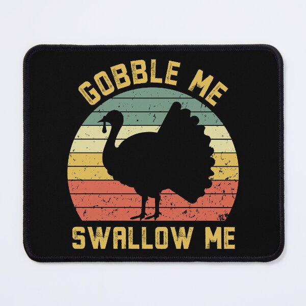 Item preview, Gobble Me Swallow Me Funny Thanksgiving Vintage Turkey Trot designed and sold by Nepaz-Designs.