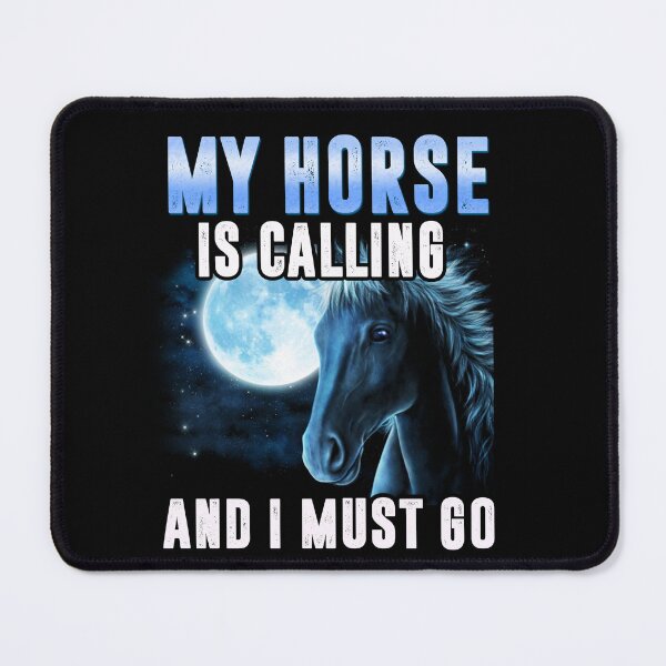 Item preview, MY HORSE IS CALLING AND I JUST GO designed and sold by Shuvra Gain.