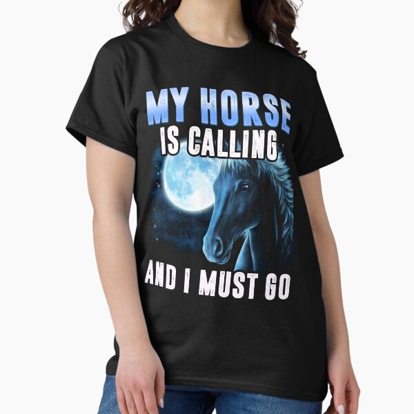 Item preview, MY HORSE IS CALLING AND I JUST GO designed and sold by Shuvra Gain.