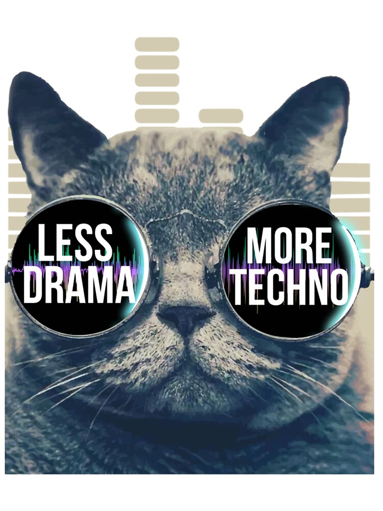 Less Drama More Techno Tshirt Techno Beats Sunglasses Cat Less Drama More Techno Tshirt Techno Beats Sunglasses Cat