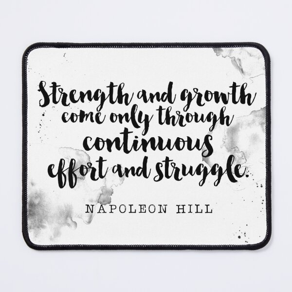 Item preview, Strengh And Growth Come Only Through Continuous Effort And Struggle - Quotes By Napoleon Hill designed and sold by Buddhaport.