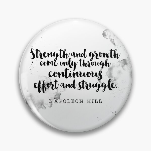 Item preview, Strengh And Growth Come Only Through Continuous Effort And Struggle - Quotes By Napoleon Hill designed and sold by Buddhaport.