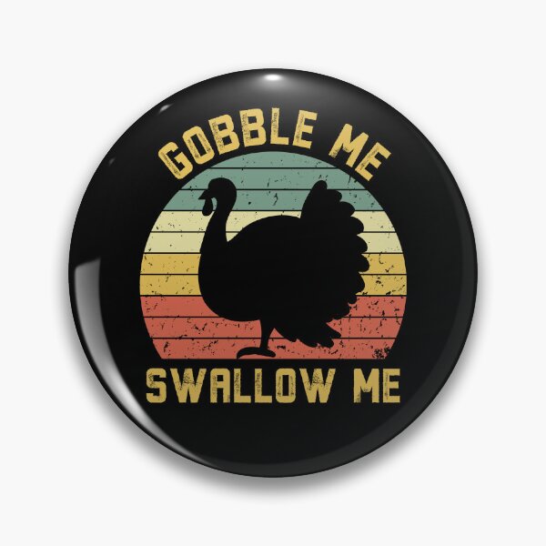 Item preview, Gobble Me Swallow Me Funny Thanksgiving Vintage Turkey Trot designed and sold by Nepaz-Designs.