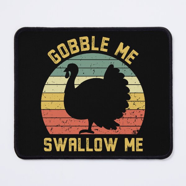 Item preview, Gobble Me Swallow Me Funny Thanksgiving Vintage Turkey Trot designed and sold by Nepaz-Designs.