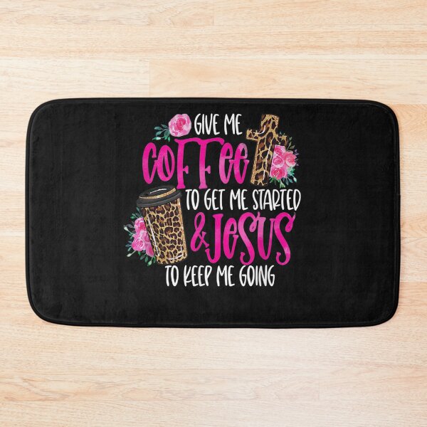 Item preview, Give me coffee to get me started and jesus to keep me going designed and sold by Makebashington.