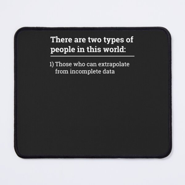Item preview, Two types of people - can extrapolate incomplete data tshirt designed and sold by faireyufcon.