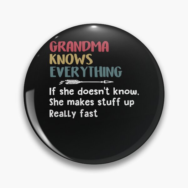 Item preview, Grandma Knows Everything If She Doesn't Know, Fun Grandmother designed and sold by Makebashington.