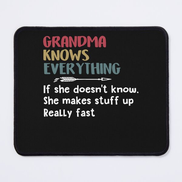 Item preview, Grandma Knows Everything If She Doesn't Know, Fun Grandmother designed and sold by Makebashington.