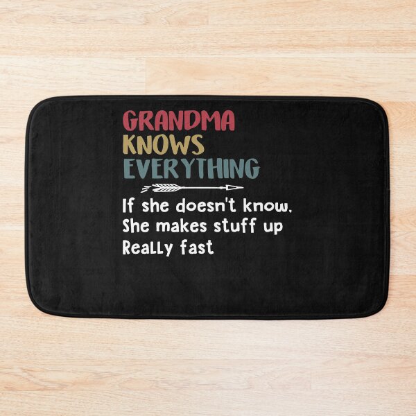 Item preview, Grandma Knows Everything If She Doesn't Know, Fun Grandmother designed and sold by Makebashington.