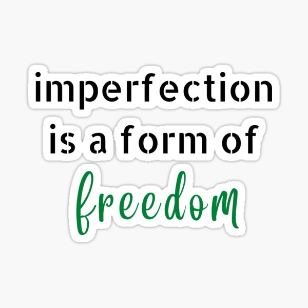 imperfection Sticker