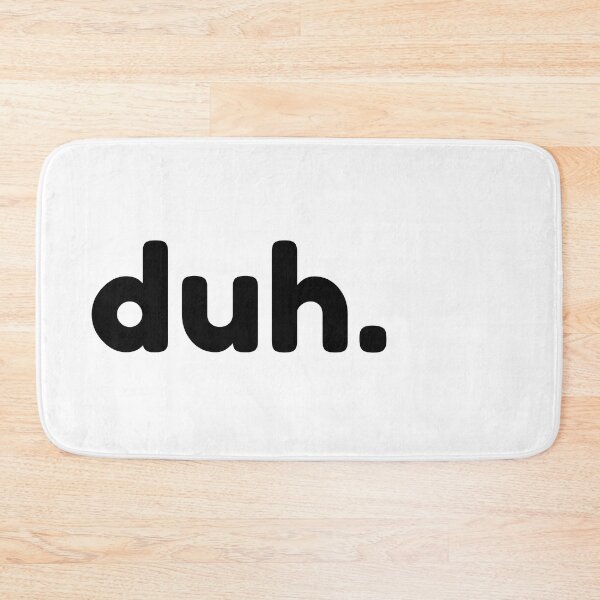 Item preview, Duh. Funny Sarcastic NSFW Rude Inappropriate Saying designed and sold by That Cheeky Tee.