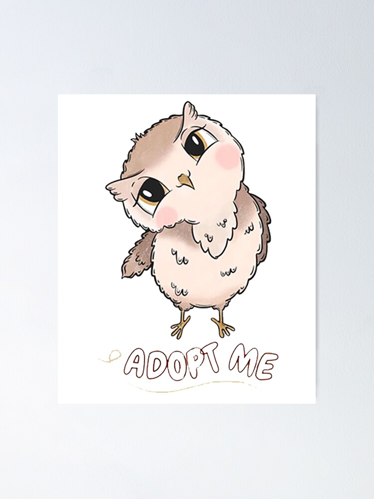 "adopt me owl 2" Poster for Sale by EvaAhmed Redbubble