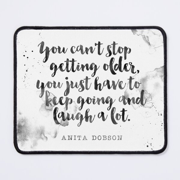 Item preview, You Can't Stop Getting Older, You Just Keep Going And Laugh A Lot - Quotes About Getting Older designed and sold by Buddhaport.