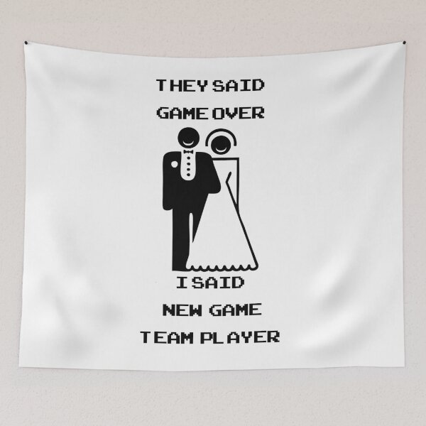 Item preview, They said: Game over. I said: New game. Team player. designed and sold by Image NDesign.