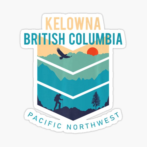 "Kelowna British Columbia Canada Vintage Pacific Northwest" Sticker for