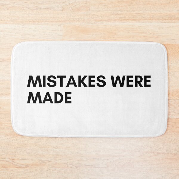 Item preview, Mistakes Were Made. Funny Sarcastic NSFW Rude Inappropriate Saying designed and sold by That Cheeky Tee.