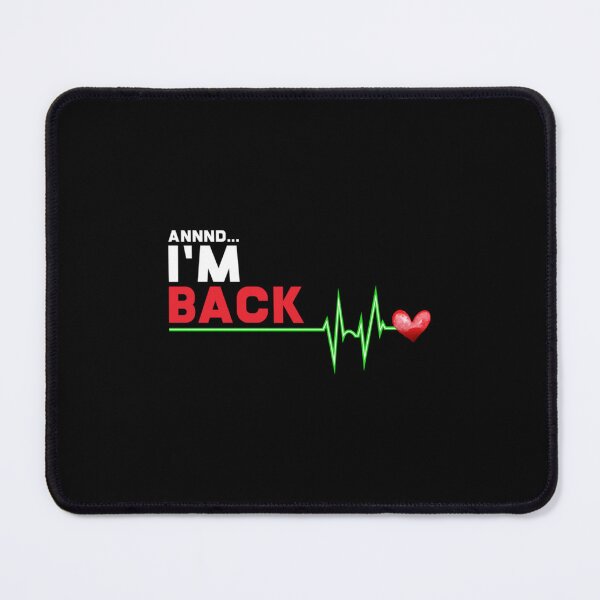 Item preview, Annnd I am Back - Hilarious Heart Attack Survivor Gift product designed and sold by GalletasTees.