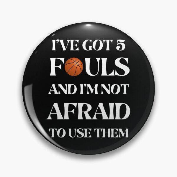 Item preview, I've Got 5 Fouls And I'm Not Afraid To Use Them Classic T-Shirt designed and sold by felyn3gloria.