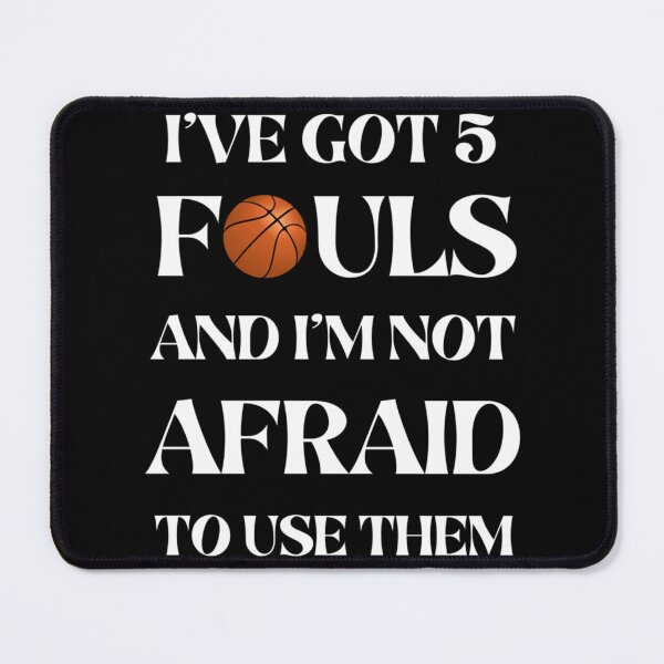 Item preview, I've Got 5 Fouls And I'm Not Afraid To Use Them Classic T-Shirt designed and sold by felyn3gloria.