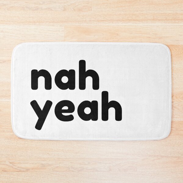 Item preview, Nah Yeah. Funny Sarcastic NSFW Rude Inappropriate Saying designed and sold by That Cheeky Tee.