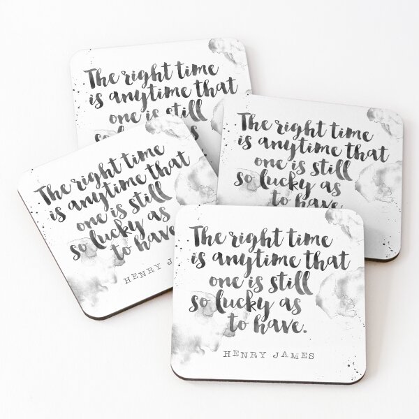 Item preview, The Right Time Is Anytime That One Is Still So Lucky As To Have - Quotes Henry James designed and sold by Buddhaport.