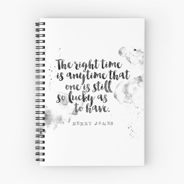 Item preview, The Right Time Is Anytime That One Is Still So Lucky As To Have - Quotes Henry James designed and sold by Buddhaport.