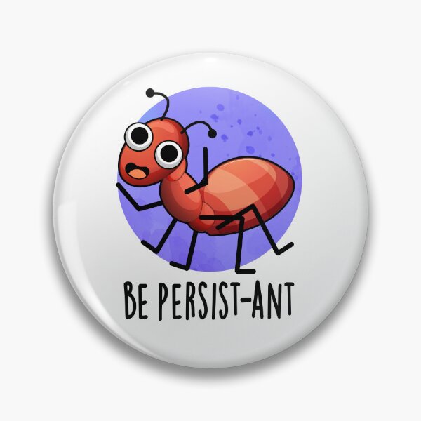 Item preview, Be Persist-ant Funny Ant Puns  designed and sold by punnybone.