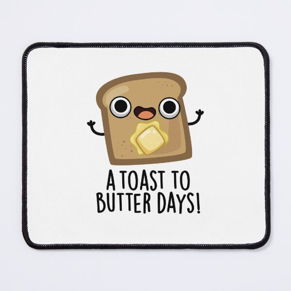 Item preview, A Toast To Butter Days Funny Food Puns  designed and sold by punnybone.