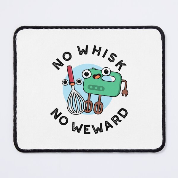 Item preview, No Whisk No Weward Funny Baking Puns designed and sold by punnybone.