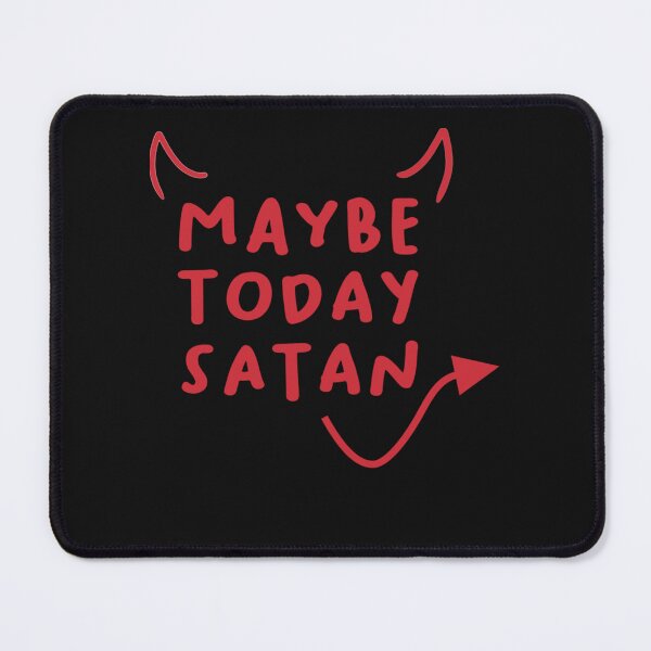 Item preview, Maybe Today Satan Funny Costume designed and sold by Makebashington.