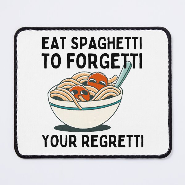 Item preview, Eat the spaghetti to forgetti your regretti  designed and sold by PCpallavi.