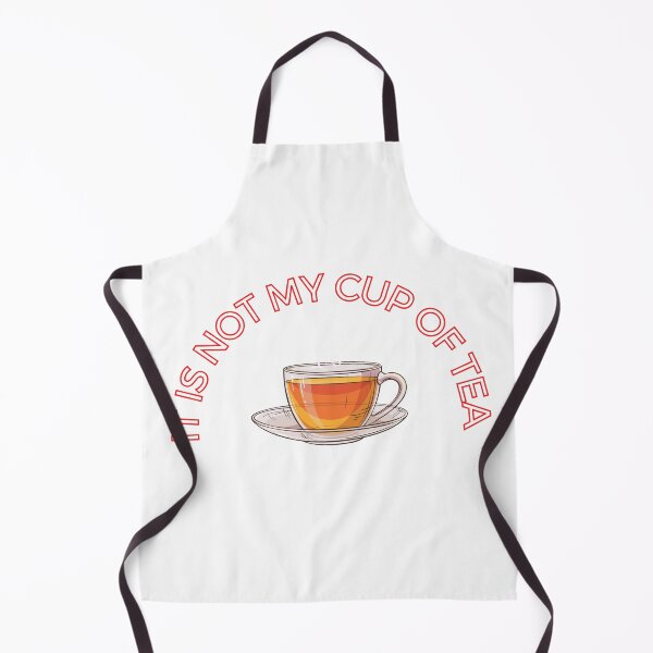 Item preview, It is not my cup of tea designed and sold by boomantique.